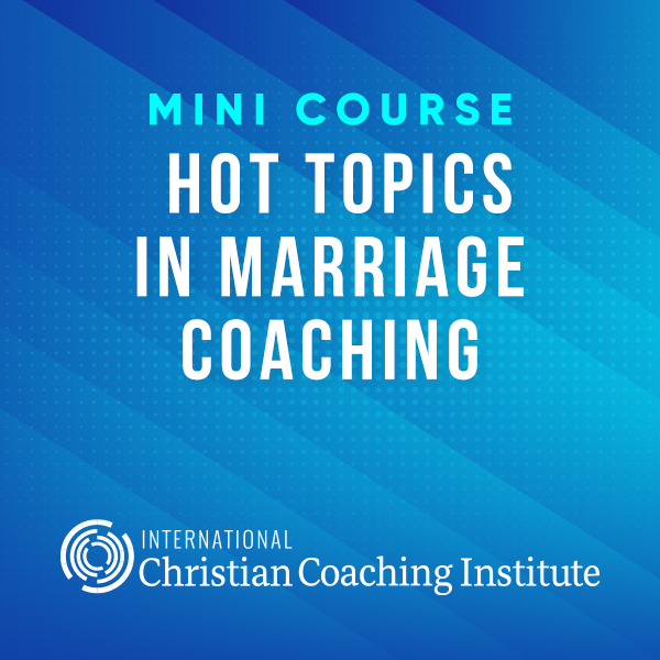 Hot Topics in Marriage Coaching Mini Course